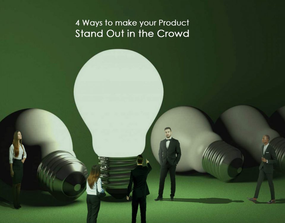 4 ways to make your product stand out in the crowd